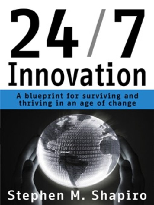 Title details for 24 / 7 Innovation by Stephen M. Shapiro - Available